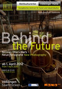 Plakat zur Ausstellung "Behind the Future,Weltkulturerbe Völklinger Hütte/Nicolas Dhervillers