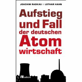 Aufstieg und Fall deutscher Atomwirtschaft